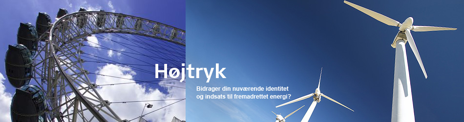 Højtryk. Bidrager din nuværende identitet og indsats til fremadrettet energi?